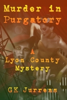 Murder in Purgatory: A Lyon County Mystery 1952165180 Book Cover