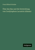 Über den Bau und die Entwicklung von Cordylophora Lacustris (Allman) (German Edition) 3563151326 Book Cover