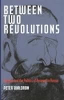 Between Two Revolutions: Stolypin and the Politics of Renewal in Russia 1032128461 Book Cover