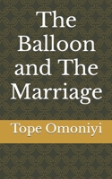 The Balloon and The Marriage B0C6FN2QBD Book Cover