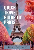 Quick Travel Guide to Paris 1969137061 Book Cover