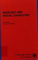 Ideology & Social Character 0819105228 Book Cover