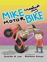 Mike Crashed My Motor Bike B0BY4D3Q41 Book Cover