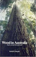 Wood In Australia: Types, Properties And Uses 0074510479 Book Cover