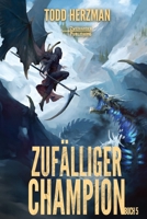 Zufälliger Champion 5: Ein LitRPG-Abenteuer (German Edition) B0H7J6XV13 Book Cover