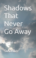 Shadows That Never Go Away B0DT1KMV34 Book Cover