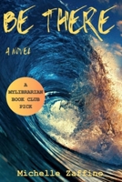 Be There: A Novel B0GWJXNBLW Book Cover