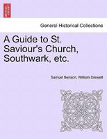 A Guide to St. Saviour's Church, Southwark, etc. 1241323593 Book Cover