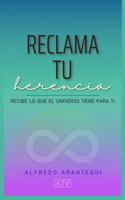 Reclama tu herencia: Recibe lo que el Universo tiene para ti 0578969998 Book Cover