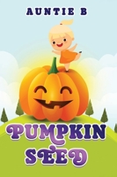Pumpkin Seed B0F21D36W3 Book Cover