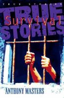 True Survival Stories (Ture Stories Series) 1854874551 Book Cover