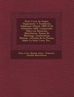 Uni N C Vica: Su or Gen, Organizaci N y Tendencias. Publicaci N Oficial. 1889-10 de Setiembre-1890. Comprende: Todos Los Discursos, Manifiestos, Rese as de Meetings, Conferencias Pol Ticas, Art Culos  1249470455 Book Cover