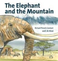 Elephant and the Mountain 1908241527 Book Cover