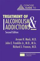 Treatment of Alcoholism and Addictions (Concise Guides) 0880488034 Book Cover