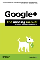 Google+: The Missing Manual 1449311873 Book Cover