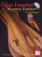 Mel Bay presents Cajun Favorites for Mountain Dulcimer: With Musical Notation & Chords for Other Instruments 0786653418 Book Cover