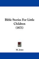 Bible Stories for Little Children #8013 1018066985 Book Cover