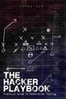 The Hacker Playbook: Practical Guide To Penetration Testing 1494932636 Book Cover