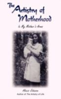 The Artistry of Motherhood: In My Mother's Arms 1434360504 Book Cover