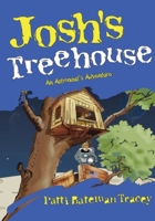 Josh's Treehouse - An Astronaut's Adventure 1736793241 Book Cover