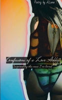Confessions of a Love Addict Vol 1: Inspired by the ones I've loved... 1312319984 Book Cover