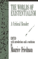 Worlds of Existentialism: A Critical Reader (Humanities Paperback Library) 0226263487 Book Cover