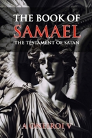 The Book of Samael - The Testament of Satan B0F94268DM Book Cover
