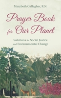 Prayer Book for Our Planet: Solutions for Social Justice and Environmental Change B08NMDQJVQ Book Cover