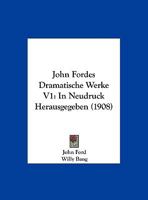 John Fordes Dramatische Werke V1: In Neudruck Herausgegeben (1908) 1167573544 Book Cover