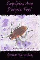 Zombies Are People Too!: Do Zombies Win? 1797067850 Book Cover