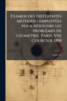 Examen Des Diffurentes M Thodes Employ Es Pour R Soudre Les Problemes de G Om Trie. Paris, Vve Courcier, 1818 1178581047 Book Cover