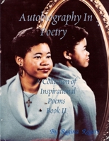 Autobiography In Poetry: A Collection of Inspirational Poems Book II 1105604918 Book Cover