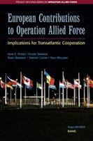 European Contributions to Operation Allied Force: Implications for Transatlantic Cooperation (Project Air Force Series on Operation Allied Force) 0833030388 Book Cover