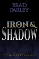Iron and Shadow: The Iron Kingdom Saga Book Three B087L2YXLX Book Cover