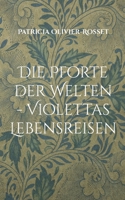 Die Pforte der Welten - Violettas Lebensreisen (German Edition) 3819264329 Book Cover