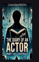 THE DIARY OF AN ACTOR: PART 1 CONSPIRACY B0FQXSK5NX Book Cover