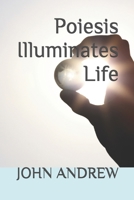 Poiesis Illuminates Life 109131585X Book Cover