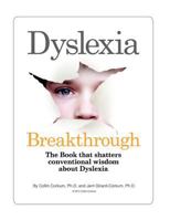 Dyslexia Breakthrough: The Book That Shatters Conventional Wisdom about Dyslexia. 1467933929 Book Cover