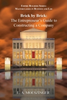 Brick by Brick: The Entrepreneur's Guide to Constructing a Company 1956905278 Book Cover