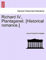 Richard Iv, Plantagenet 124123311X Book Cover