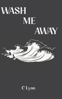Wash Me Away 1038312191 Book Cover