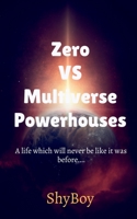 Zero VS Multiverse Powerhouses Part 1 B0BLJTRZT5 Book Cover