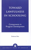 Toward Lawfulness in Schooling: Components in Program Development 0819193550 Book Cover