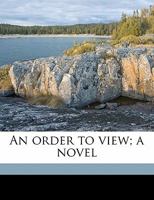 An Order to View; A Novel 1356127126 Book Cover