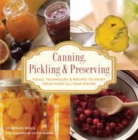 Knack Canning, Pickling & Preserving: Tools, Techniques & Recipes to Enjoy Fresh Food All Year-Round 1599219506 Book Cover