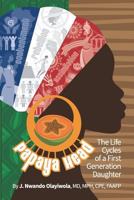 Papaya Head: The Life Cycles of a First Generation Daughter 1986871223 Book Cover