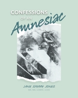 Confessions of an Amnesiac 1038358132 Book Cover