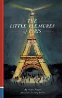 The Little Pleasures of Paris 145214172X Book Cover