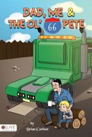 Dad, Me & the Ol' 66 Pete 1683018419 Book Cover