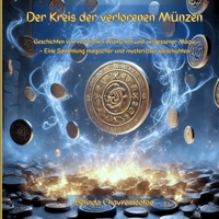 Der Kreis der verlorenen Münzen: Magische Geschichten von Wünschen, Flüstern und vergessenen Welten (German Edition) 1997663406 Book Cover